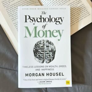 The Psychology of Money – Timeless Lessons on Wealth, Greed & Happiness